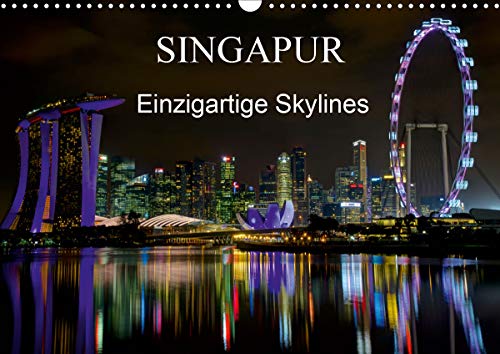 Singapur - Einzigartige Skylines (Wandkalender 2021 DIN A3 quer)