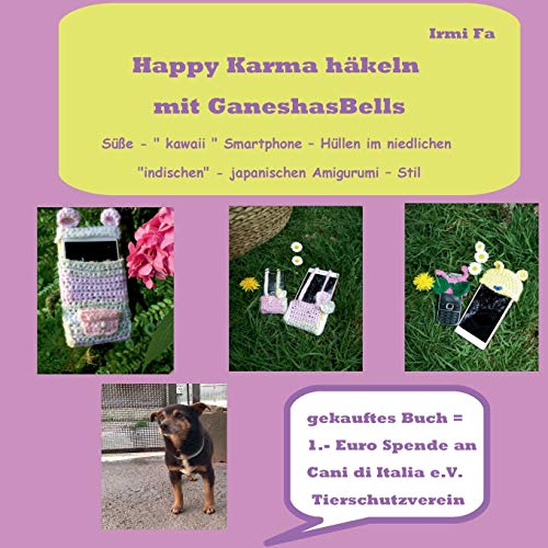 Happy Karma häkeln mit GaneshasBells: süße - kawaii Smartphone - Hüllen im niedlichen indischen - japanischen Amigurumi - Stil