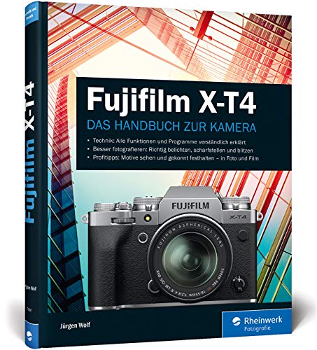 Fujifilm X-T4: Praxiswissen und Expertentipps zu Ihrer Kamera