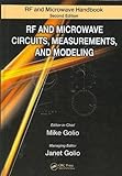 RF and Microwave Circuits, Measurements, and Modeling (The Electrical Engineering HandBook Series: The RF And Microwave Handbook; Second Edition)
