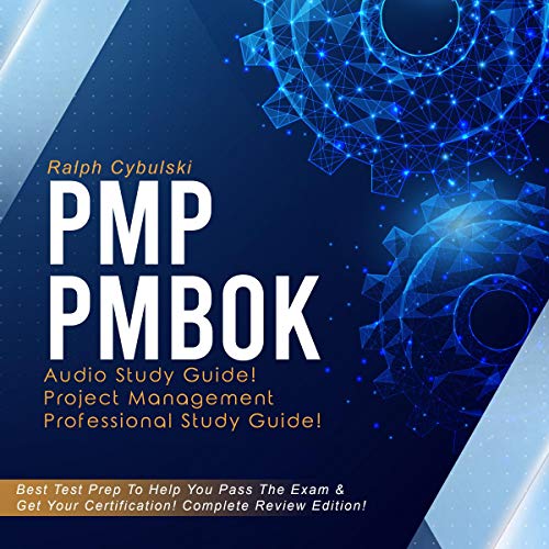 PMP PMBOK Audio Study Guide!: Complete Review of Project Management Professional: Best Test Prep to Help Pass the Exam & Get Your Certification!