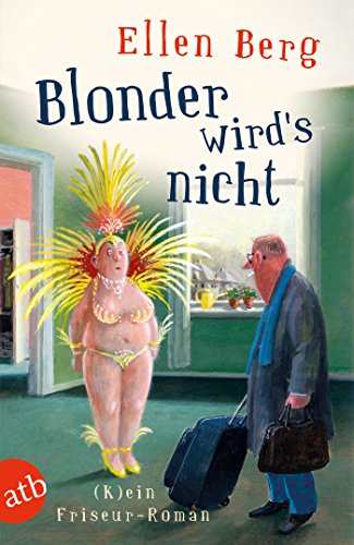 Blonder wird's nicht: (K)ein Friseur-Roman (atb 3190)
