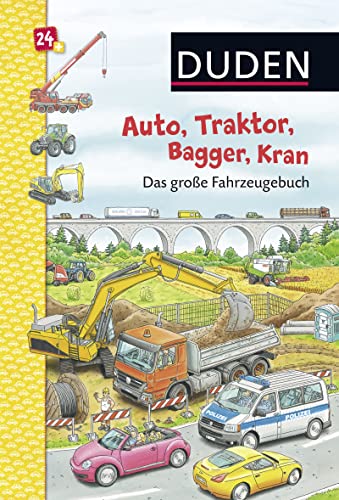 Duden 24+: Auto, Traktor, Bagger, Kran Das große Fahrzeugebuch: ab 24 Monaten (DUDEN Pappbilderbücher 24+ Monate)
