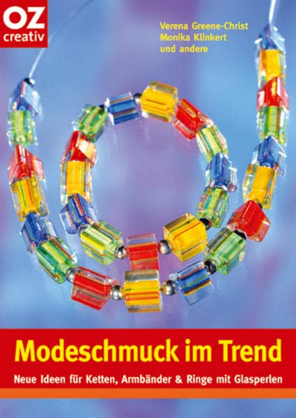 Modeschmuck im Trend: Neue Ideen für Ketten, Armbänder & Ringe mit Glasperlen (Creativ-Taschenbuecher. CTB)