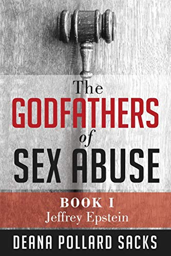 The Godfathers of Sex Abuse, Book I: Jeffrey Epstein