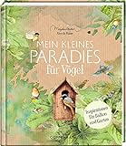 Mein kleines Paradies für Vögel: Inspirationen für Balkon und Garten