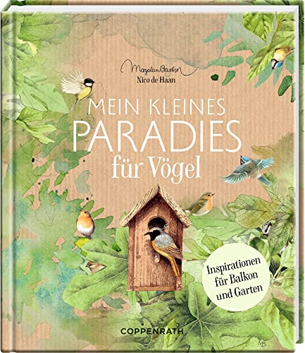 Mein kleines Paradies für Vögel: Inspirationen für Balkon und Garten