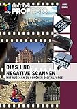 Dias und Negative scannen: Mit Vuescan zu schönen Digitalfotos (mitp Edition ProfiFoto)