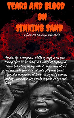 TEARS AND BLOOD ON SINKING SAND (English Edition)
