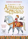 Le avventure di Alessandro Mignolo. Ediz. a colori (Storie e rime)