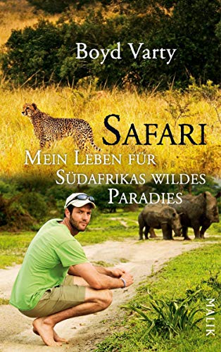 Safari: Mein Leben für Südafrikas wildes Paradies