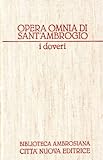 Opera omnia. I doveri (Vol. 13) (Opera omnia di Sant'Ambrogio)