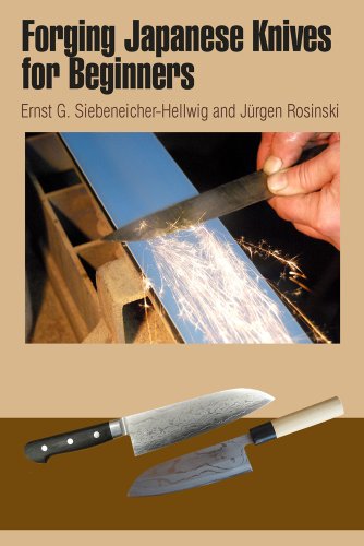 Forging Japanese Knives for Beginners: Messer Magazin Workshop: From Steel Production to the Finished Tanto and Hocho with Practical Wire Binding