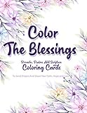 Color the Blessings: Proverbs, Psalms, and Scripture: Coloring Cards To Send Prayers And Share Your Faith, Hope and Love (Large Print Bible Verses Coloring Book, Band 2)
