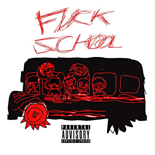 FUCK SCHOOL [Explicit]