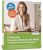 Praxisnahe Finanzbuchhaltung mit SKR03 mit DATEV Kanzlei-Rechnungswesen: Das umfassende Lernbuch für Einsteiger
