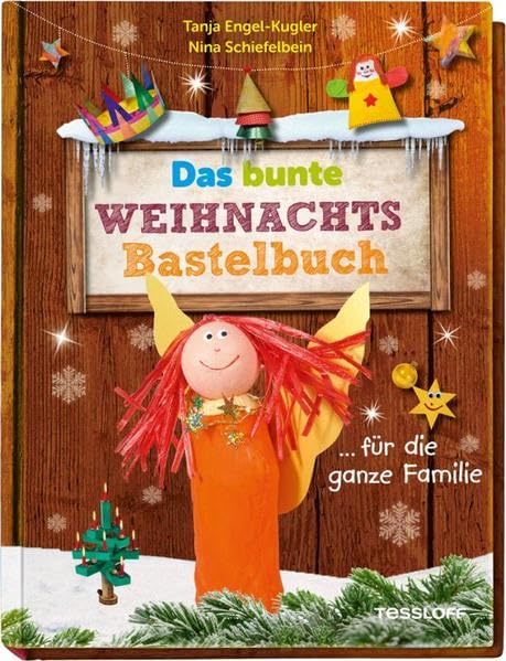 Das bunte Weihnachts-Bastelbuch ... für die ganze Familie: Adventskalender und Christbaumschmuck, Weihnachtskarte und Lebkuchen-Mann (Rätsel, Spaß, Spiele)