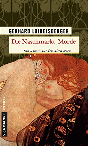 Die Naschmarkt-Morde: Historischer Kriminalroman (Inspector Nechyba 1)
