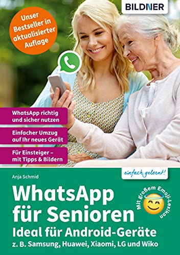WhatsApp für Senioren: Aktuelle Version - speziell für Samsung u.a. Smartphones mit Android: Aktuelle Version für Samsung, LG, Huawei etc. u.a. Smartphones mit Android
