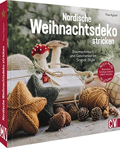 Strickbuch – Nordische Weihnachtsdeko stricken: Baumschmuck und Geschenke im Scandi-Style. Mit stimmungsvollen Bildern für eine gemütliche Weihnachtszeit.