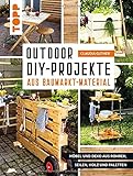 Outdoor-DIY-Projekte aus Baumarktmaterial: Möbel und Deko aus Rohren, Seilen, Holz und Paletten