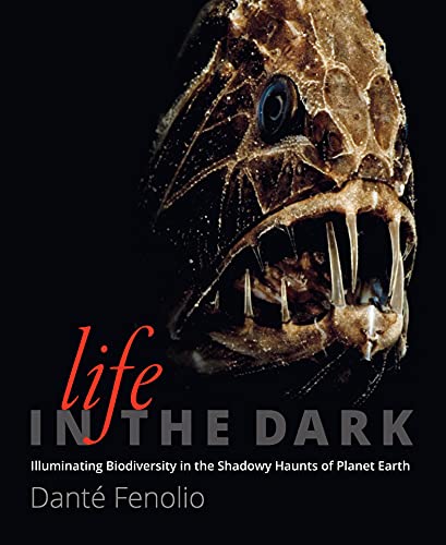 Life in the Dark: Illuminating Biodiversity in the Shadowy Haunts of Planet Earth (English Edition)