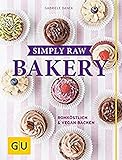 Simply Raw Bakery: Rohköstlich & vegan backen (GU Backen)