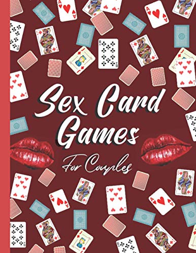 Sex Card Games For Couples: Sex Card Games:Naughty Fun And Laughts For Couples, Lovers, Partners And The Married