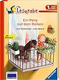 Ein Pony auf dem Balkon - Leserabe 1. Klasse - Erstlesebuch für Kinder ab 6 Jahren (Leserabe - 1. Lesestufe)