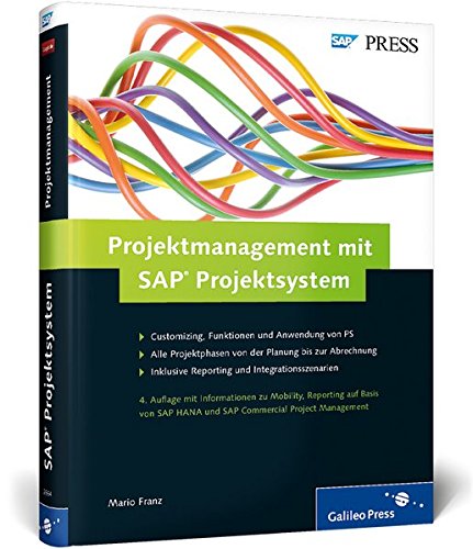 Projektmanagement mit SAP Projektsystem: SAP PS erfolgreich anpassen und konfigurieren (SAP PRESS)