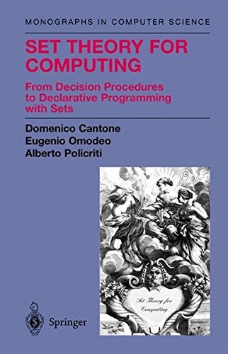 Set Theory for Computing: From Decision Procedures to Declarative Programming with Sets (Monographs in Computer Science) (English Edition)