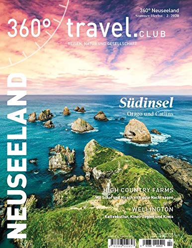 360° Neuseeland - Ausgabe Sommer/Herbst 2020: Special Südinsel: Otago und Catlins (360° Neuseeland / Reisen, Natur und Gesellschaft)