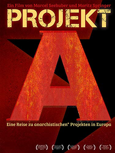 Projekt A - Eine Reise zu anarchistischen Projekten in Europa