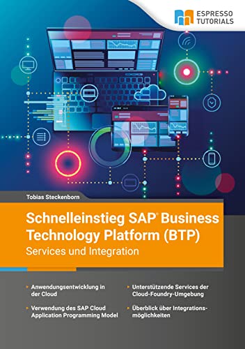 Schnelleinstieg SAP Business Technology Platform (BTP) – Services und Integration