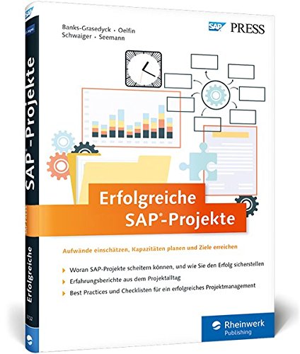 Erfolgreiche SAP-Projekte: Best Practices für Ihr Projektmanagement mit SAP ERP. Inklusive direkt einsetzbarer Vorlagen und Checklisten – Ausgabe 2015 (SAP PRESS)