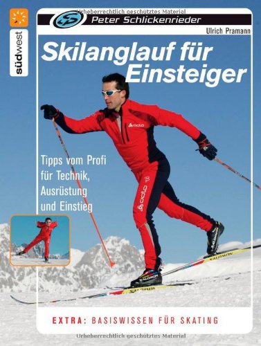 Skilanglauf für Einsteiger: Tipps vom Profi für Technik, Ausrüstung und Einstieg. Extra: Basiswissen für Skating