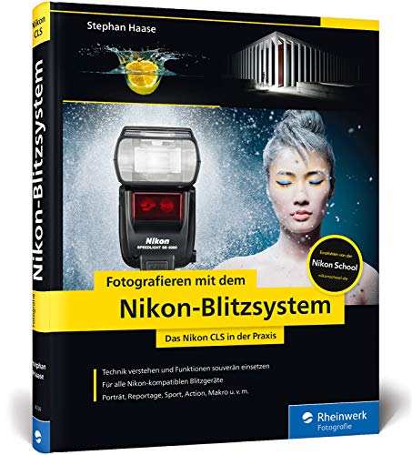 Fotografieren mit dem Nikon-Blitzsystem: Das Nikon CLS in der Praxis