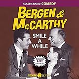 Bergen & McCarthy: Smile a While
