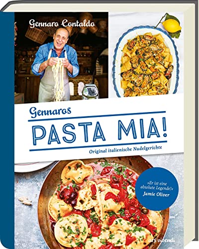Pasta Mia!: Original italienische Nudelgerichte - Italienisches Kochbuch mit authentischen Nudelgerichten und Rezepten für selbstgemachte Pasta