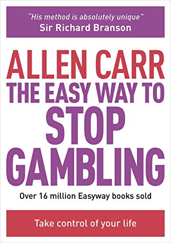 The Easy Way to Stop Gambling: Take Control of Your Life (Allen Carr's Easyway Book 55) (English Edition)
