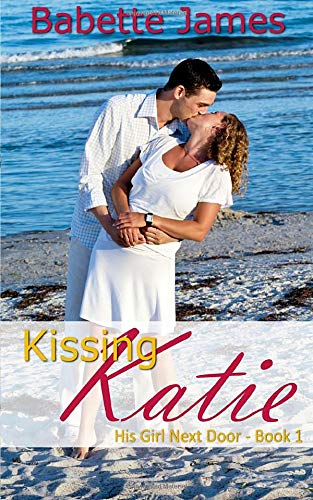 Kissing Katie (His Girl Next Door, Band 1)