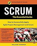 Scrum: How to Successfully Apply Agile Project Management and Scrum – The Essential Guide