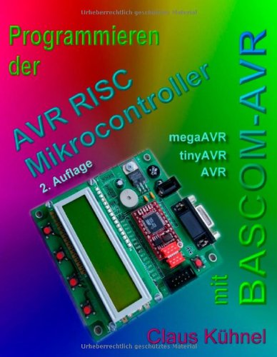 Programmieren der AVR RISC Mikrocontroller mit BASCOM-AVR