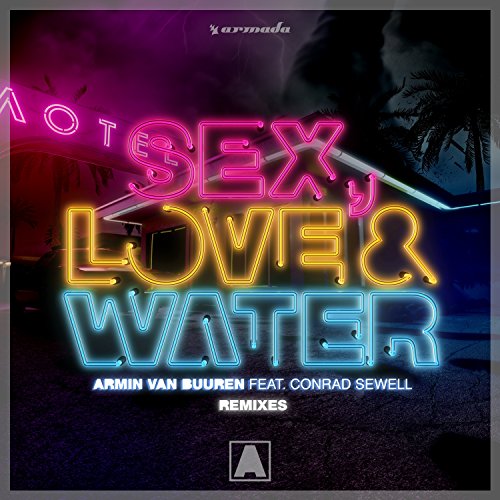 Sex, Love & Water (Mark Sixma Remix)