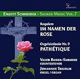 Requiem IM NAMEN DER ROSE für Countertenor und Orgel - Enjott Schneider - Sacred Music Vol. 7