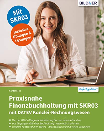 Praxisnahe Finanzbuchhaltung mit SKR03 mit DATEV Kanzlei-Rechnungswesen pro