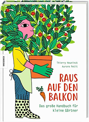 Raus auf den Balkon!: Das große Handbuch für kleine Gärtner