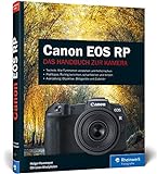 Canon EOS RP: Praxiswissen und Expertentipps zu Ihrer Kamera