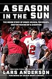 A Season in the Sun: The Inside Story of Bruce Arians, Tom Brady, and the Making of a Champion