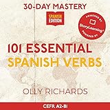 30-Day Mastery: 101 Essential Spanish Verbs (Spanish Edition): Master 101 Fluency-Boosting Spanish Verbs in 30 Days (30-Day Mastery)